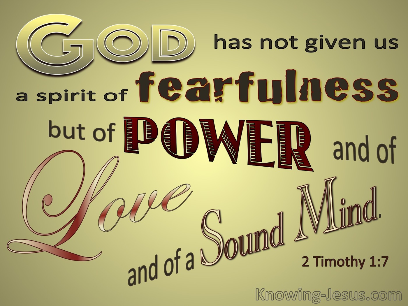 2 Timothy  1-7 God Has Not Give Us A Spirit Of Fear (gold)